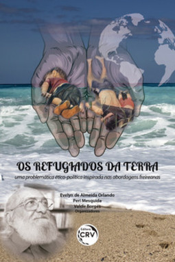 Os refugiados da terra: uma problemática ético-política inspirada nas abordagens freireanas