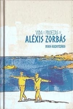 VIDA E PROEZAS DE ALEXIS ZORBAS