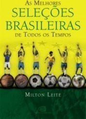 As Melhores Seleções Brasileiras de Todos os Tempos