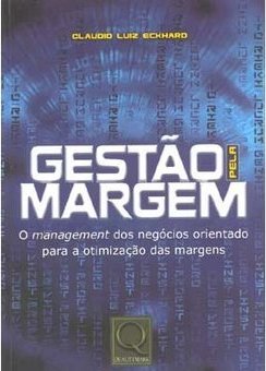 Gestão Pela Margem: o Management dos Negócios Orientado para a...