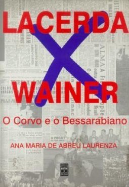 Lacerda X Wainer: o Corvo e o Bessarabiano