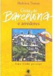 Guia de Barcelona e Arredores: uma Visão Pessoal