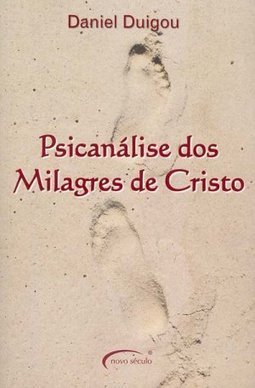 Psicanálise dos Milagres de Cristo