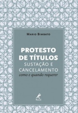 Protesto de títulos: Sustação e cancelamento - Como e quando requerer