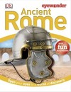 Eye Wonder: Ancient Rome: Open Your Eyes to a World of Discovery