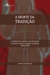 A morte da tradição: a Ordem do Carmo e os escravos da santa contra o império do Brasil (1850-1889)