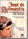 José De Arimatéia, O Discípulo De Jesus