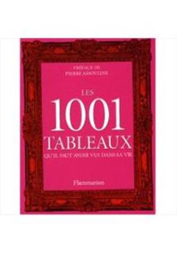 LES 1001 TABLEAUX: QU'IL FAUT AVOIR VUS DANS SA VIE