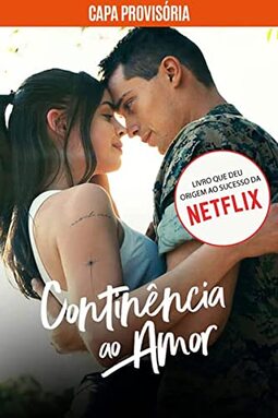 Continência ao amor: (Livro que originou o sucesso da Netflix)