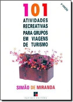 101 Atividades Recreativas para Grupos em Viagens de Turismo