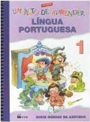 Jeito de Aprender: Língua Portuguesa, Um - 1 Série - 1 Grau