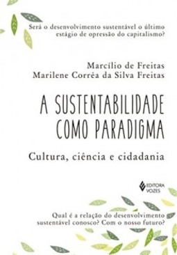 A sustentabilidade como paradigma: cultura, ciência e cidadania