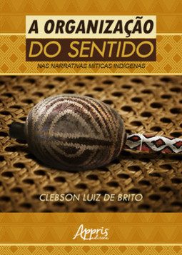 A organização do sentido nas narrativas míticas indígenas