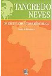 Tancredo Neves: da Distenção à Nova República
