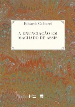 A enunciação em Machado de Assis