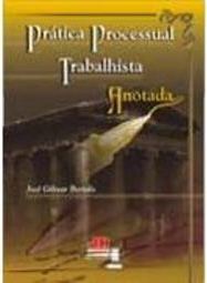Prática Processual Trabalhista: Anotada