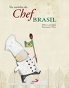 Na cozinha do chef Brasil