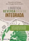 Logística reversa integrada: sistemas de responsabilidade pós-consumo aplicados ao ciclo de vida dos produtos