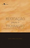Educação para o trabalho: A criação das escolas técnicas no Paraná (1900-1950)