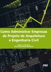 Como Administrar Empresas de Projeto de Arquitetura e Engenharia Civil