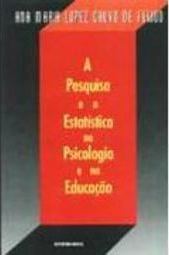 Pesquisa e a Estatística na Psicologia e Educação