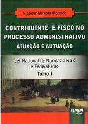 Contribuinte e Fisco no Processo Administrativo