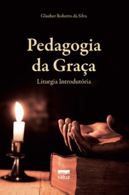 Pedagogia da graça: liturgia introdutória