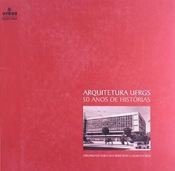 Arquitetura UFRGS: 50 Anos de Arquitetura