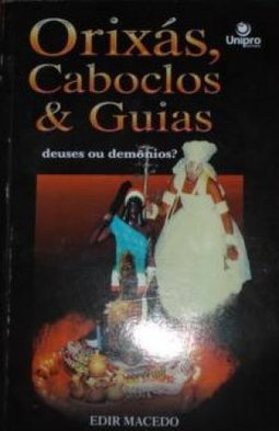 Orixás,Caboclos & Guias Deuses Ou Demônios?