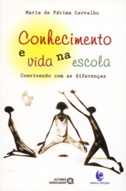 Conhecimento e vida na escola: convivendo com as diferenças