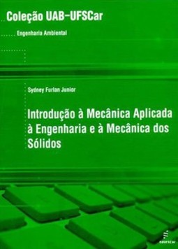 Introdução à mecânica aplicada à engenharia e à mecânica dos sólidos