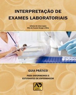 Interpretação de exames laboratoriais: guia prático para enfermeiros e estudantes de enfermagem