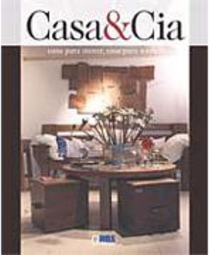 Casa & Cia: Casa para Morar, Casa para Sonhar