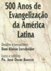 500 Anos de Evangelização da América Latina