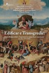 Edificar e transgredir: clero, religiosidade e inquisição no espaço ibero-americano (séculos XVI-XIX)