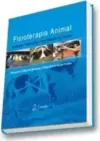 Fisioterapia Animal - Avaliacao, Tratamento E Reabilitacao Animal