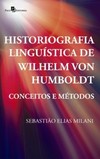 Historiografia linguística de Wilhelm von Humboldt: conceitos e métodos
