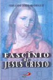 Fascínio de Jesus Cristo