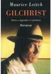 Gilchrist: Entre o Sagrado e o Profano