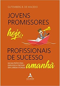 Jovens promissores hoje, profissionais de sucesso amanhã