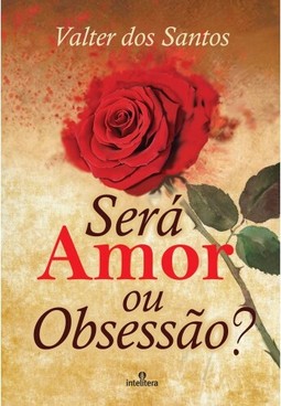 Será amor ou obsessão?
