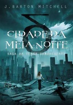 Cidade da meia-noite: saga da terra conquistada