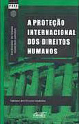A Proteção Internacional dos Direitos Humanos