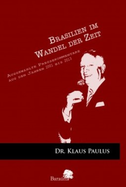 Brasilien im Wandel der Zeit: Ausgewählte Pressekommentare aus den Jahren 2001 bis 2013
