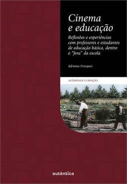 Cinema e educação: Reflexões e experiências com professores e estudantes de educação básica, dentro e “fora” da escola