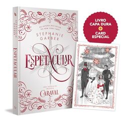 Espetacular: Uma novela da trilogia Caraval (Capa Dura): (Edição especial de colecionador)