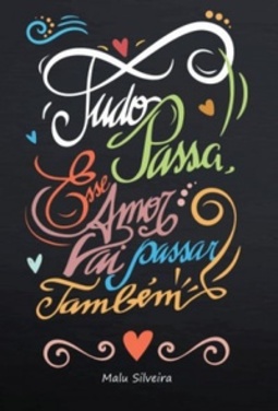 Tudo passa, esse amor vai passar também