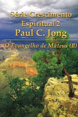 serie cescimento espiritual 2 o evangelho de mateus