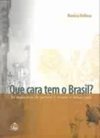 Que Cara Tem o Brasil: as Maneiras de Pensar e Sentir o Nosso País
