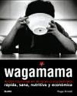 Wagamama - Recetas Inspiradas em la Nueva Cocina Japonesa